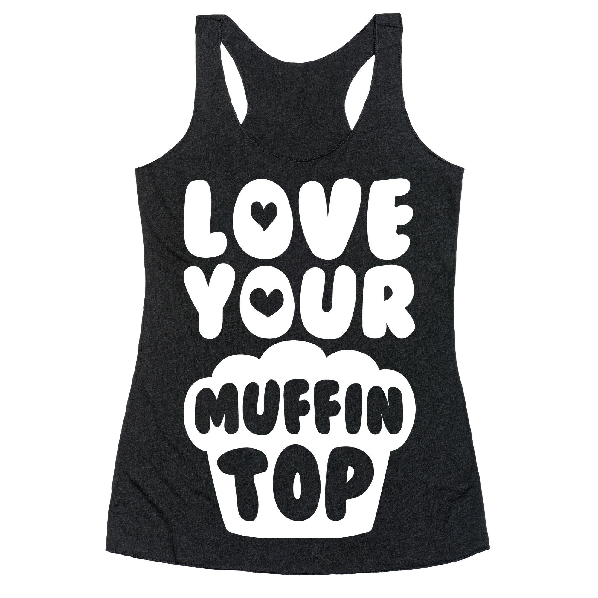 Love Your Muffin Top Racerback Tank